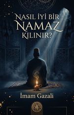 Nasıl İyi Bir Namaz Kılınır?