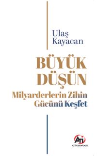 Büyük Düşün & Milyarderlerin Zihin Gücünü Keşfet