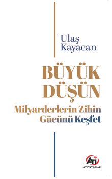 Büyük Düşün & Milyarderlerin Zihin Gücünü Keşfet