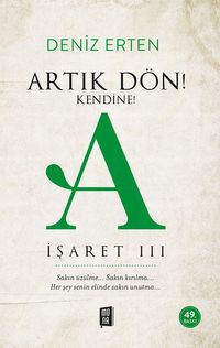 Artık Dön!  Kendine! A / İşaret III
