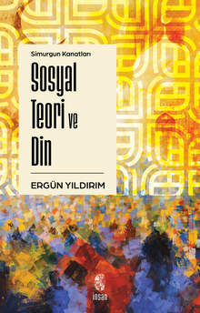 Simurgun Kanatları Sosyal Teori ve Din