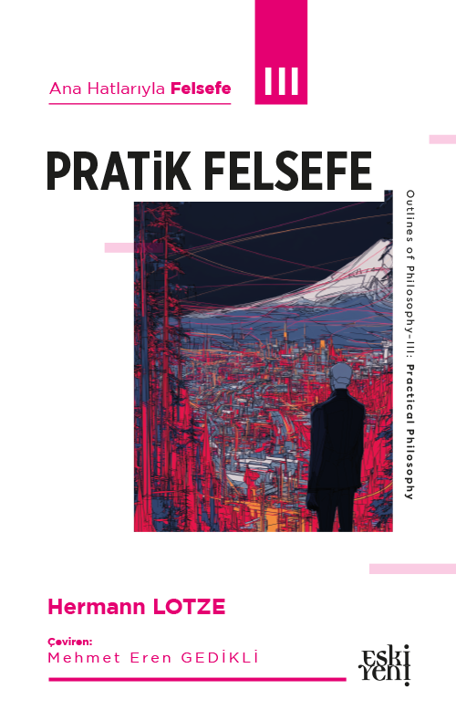 Ana Hatlarıyla Felsefe 3 / Pratik Felsefe