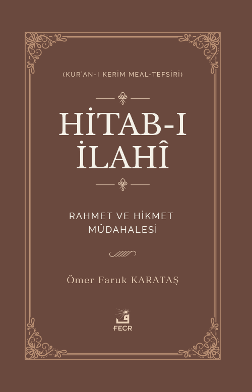 Hitab-ı İlahî Rahmet ve Hikmet Müdahalesi & Kur'an-ı Kerim Meal-Tefsiri