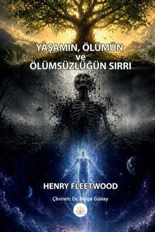 Yaşamın, Ölümün ve Ölümsüzlüğün Sırrı