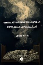 Uyku ve Rüya Üzerine Bir Monografi & Fizyolojileri ve Psikolojileri