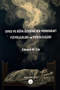 Uyku ve Rüya Üzerine Bir Monografi & Fizyolojileri ve Psikolojileri