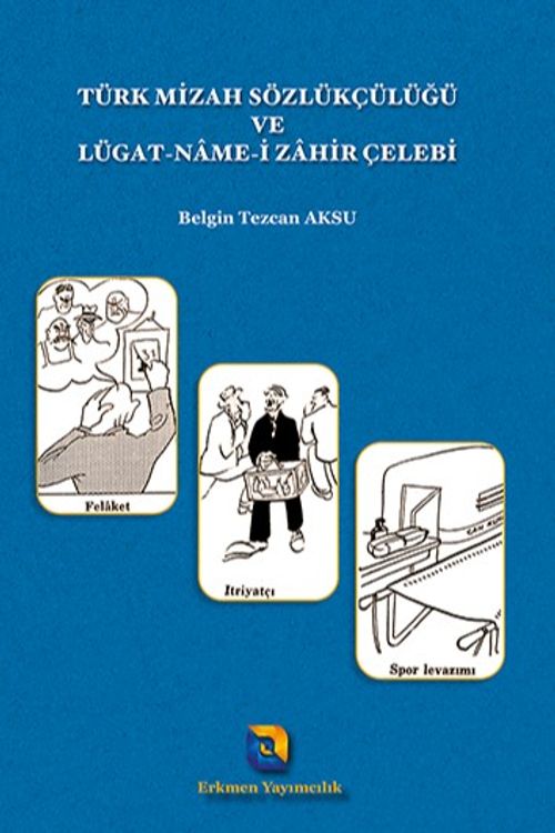 Türk Mizah Sözlükçülüğü ve Lügat-name-i Zahir Çelebi