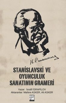 Stanislavski Ve Oyunculuk Sanatının Grameri