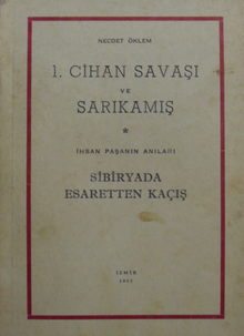 1. Cihan Savaşı ve Sarıkamış İhsan Paşanın Anıları Sibiryada Esaretten Kaçış (7-G-30)