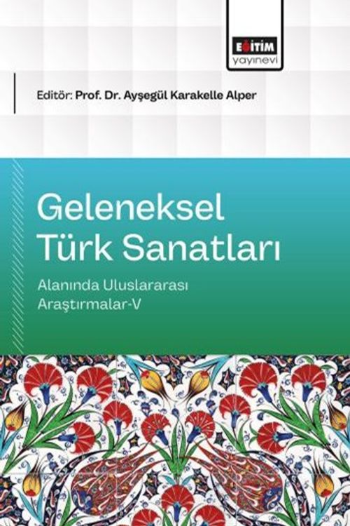 Geleneksel Türk Sanatları Alanında Uluslararası Araştırmalar V