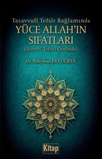 Tasavvufi Tefsir Bağlamında Yüce Allah'ın Sıfatları (Bursevi Tefsiri Özelinde)