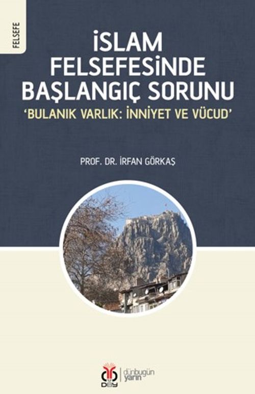 İslam Felsefesinde Başlangıç Sorunu & ‘Bulanık Varlık: İnniyet ve Vücud'