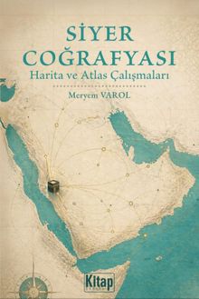 Siyer Coğrafyası Harita ve Atlas Çalışmaları