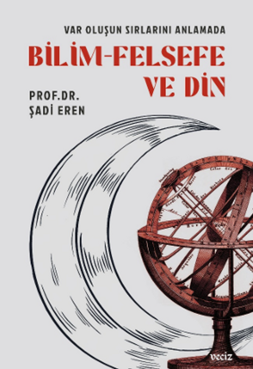 Var Oluşun Sırlarını Anlamada Bilim Felsefe ve Din