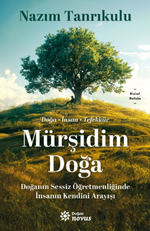 Mürşidim Doğa & Doğanın Sessiz Öğretmenliğinde İnsanın Kendini Arayışı