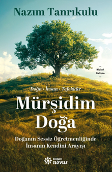 Mürşidim Doğa & Doğanın Sessiz Öğretmenliğinde İnsanın Kendini Arayışı