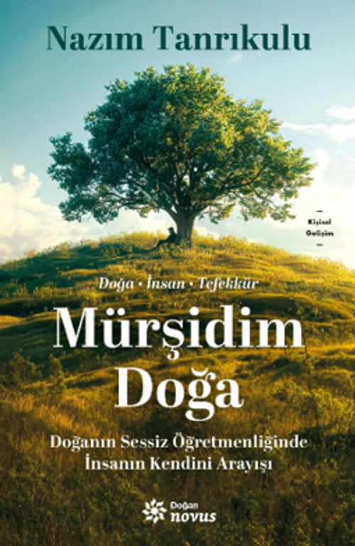 Mürşidim Doğa & Doğanın Sessiz Öğretmenliğinde İnsanın Kendini Arayışı