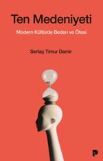Ten Medeniyeti & Modern Kültürde Beden ve Ötesi