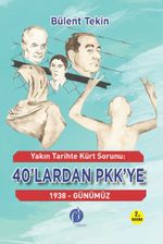 Yakın Tarihte Kürt Sorunu 40'lardan Pkk'ye 1938 Günümüz