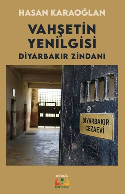 Vahşetin Yenilgisi Diyarbakır Zindanı