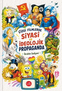 Çizgi Filmlerde Siyasi ve İdeolojik Propaganda