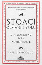 Stoacı Olmanın Yolu & Modern Yaşam İçin Antik Felsefe