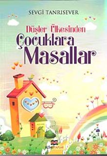 Düşler Ülkesinden Çocuklara Masallar