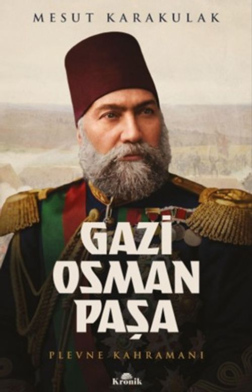 Gazi Osman Paşa & Plevne Kahramanı