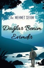 Dağlar Benim Evimdir