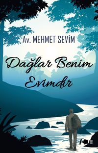 Dağlar Benim Evimdir