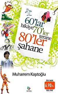 60'lar Hikaye 70'ler Terane 80'ler Şahane (Cep Boy)