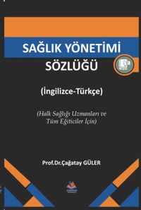 Sağlık Yönetimi Sözlüğü (İngilizce-Türkçe)