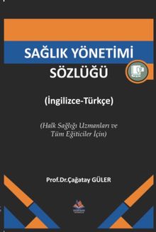 Sağlık Yönetimi Sözlüğü (İngilizce-Türkçe)