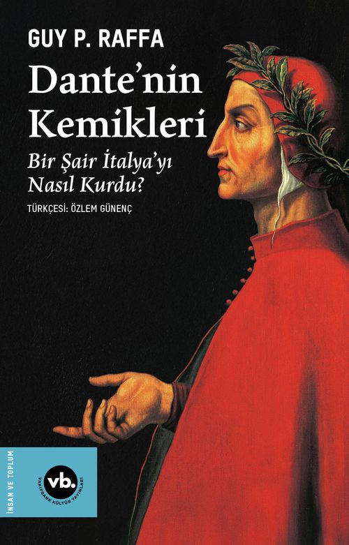 Dante'nin Kemikleri & Bir Sair Italya'yı Nasıl Kurdu?