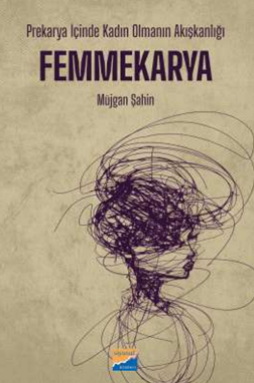 Prekarya İçinde Kadın Olmanın Akışkanlığı: Femmekarya