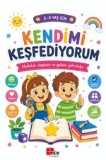 Kendimi Keşfediyorum & 5-9 Yaş İçin Gelişim ve Etkinlik Kitabı