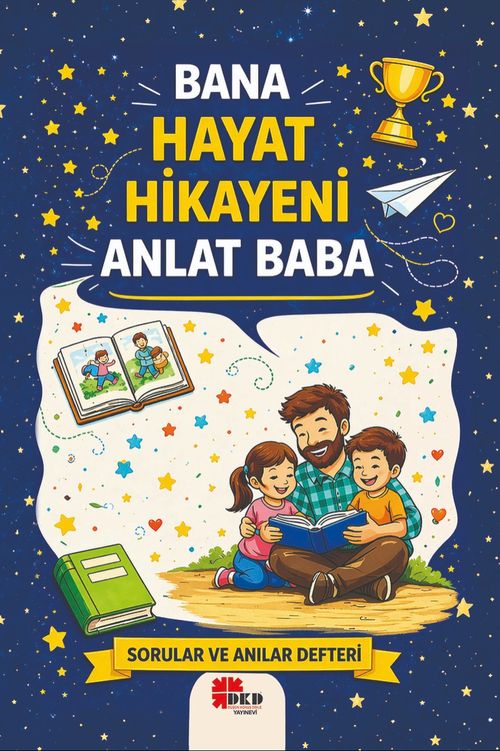 Bana Hayat Hikayeni Anlat Baba & Sorular ve Anılar Defteri