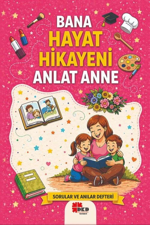 Bana Hayat Hikayeni Anlat Anne & Sorular ve Anılar Defteri