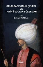 Celalzade Salih Çelebi ve Tarih-i Sultan Süleyman