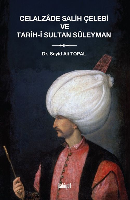 Celalzade Salih Çelebi ve Tarih-i Sultan Süleyman