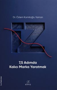 İz & 7.5 Adımda Kalıcı Marka Yaratmak