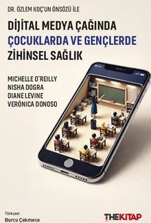 Dijital Medya Çağında Çocuklarda ve Gençlerde Zihinsel Sağlık