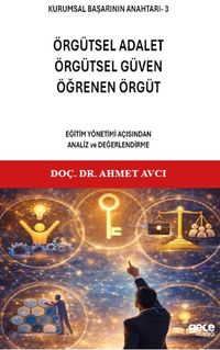 Kurumsal Başarının Anahtarı-3 & Örgütsel Adalet, Örgütsel Güven, Öğrenen Örgüt