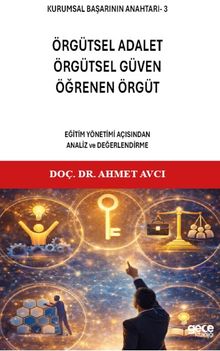 Kurumsal Başarının Anahtarı-3 & Örgütsel Adalet, Örgütsel Güven, Öğrenen Örgüt