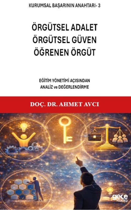 Kurumsal Başarının Anahtarı-3 & Örgütsel Adalet, Örgütsel Güven, Öğrenen Örgüt