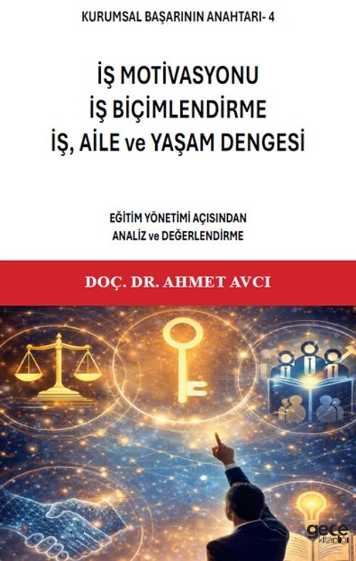 Kurumsal Başarının Anahtarı-4 & İş Motivasyonu, İş Biçimlendirme, İş, Aile ve Yaşam Dengesi