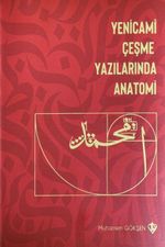 Yenicami Çeşme Yazılarında Anatomi