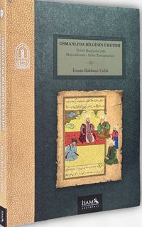 Osmanlıda Bilginin Üretimi