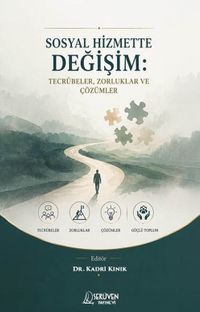 Sosyal Hizmette Değişim: Tecrübeler, Zorluklar Ve Çözümler