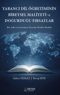 Yabancı Dil Öğretiminin Bireysel Maliyeti Ve Doğurduğu Fırsatlar & Bir Saha Araştırması Üzerine Probit Modeli